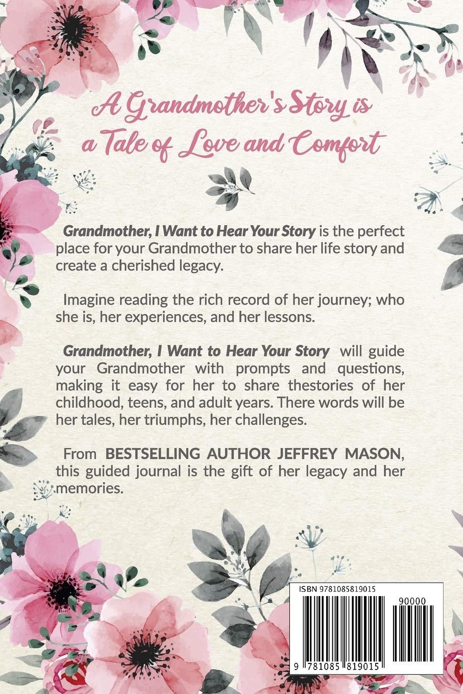 Grandmother, I Want to Hear Your Story: A Grandmother's Guided Journal to Share Her Life and Her Love (Hear Your Story Books)